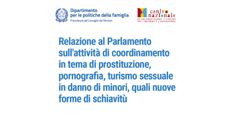 Disponibile la Relazione al Parlamento sull’attività di coordinamento in tema di prostituzione, pornografia, turismo sessuale in danno di minori